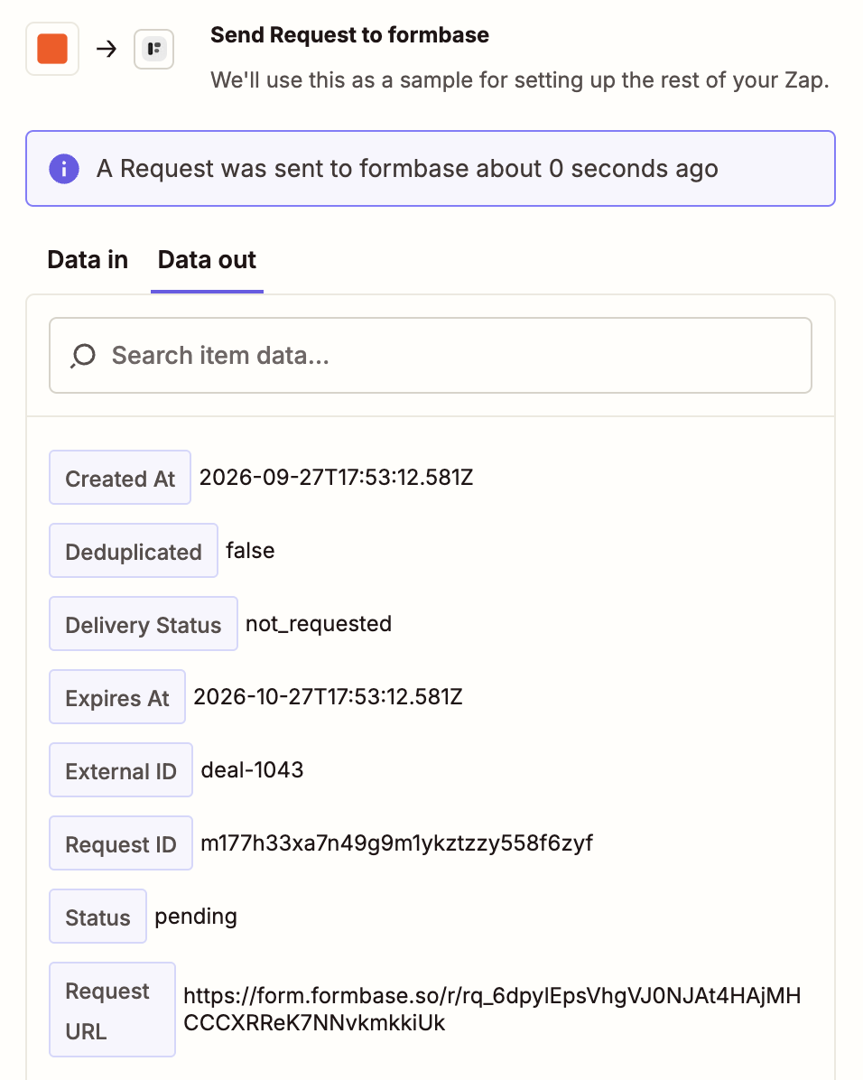 The Data out tab of the Create Request test: Created At and Expires At as dates, Deduplicated false, Delivery Status not_requested, External ID deal-1043, Status pending and a Request URL on form.formbase.so